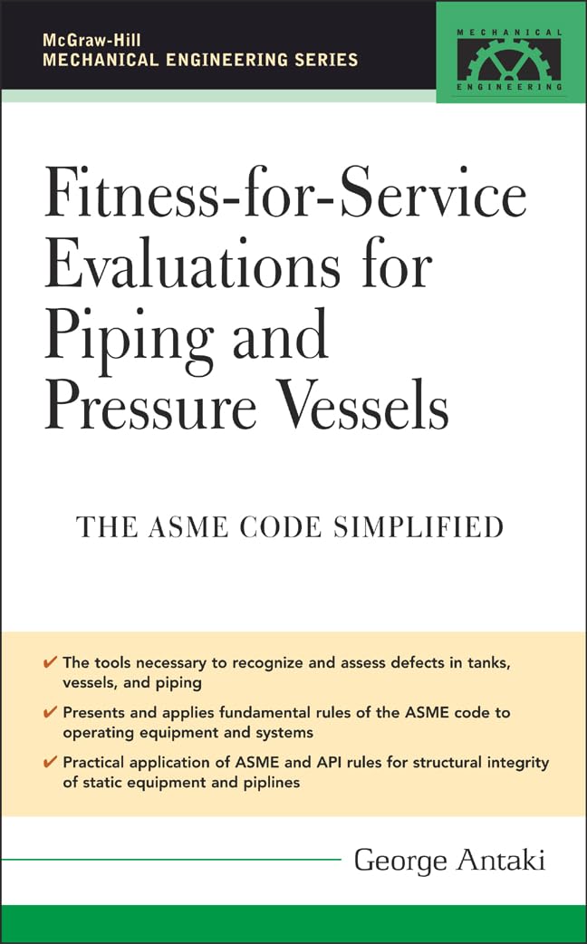 Fitness-for-Service Evaluations for Piping and Pressure Vessels: ASME Code Simplified (McGraw-Hill Mechanical Engineering)