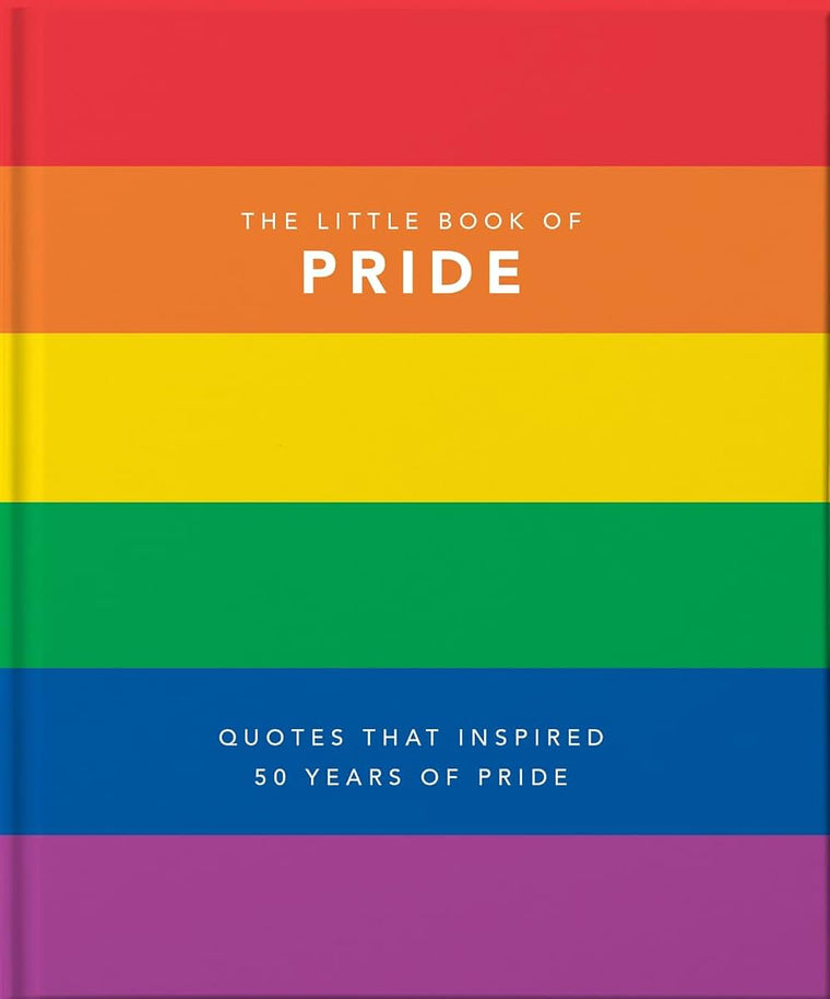 Little Book of Pride: Quotes that Inspired 50 Years of Pride (The Little Books of Lifestyle, Reference & Pop Culture, 1)