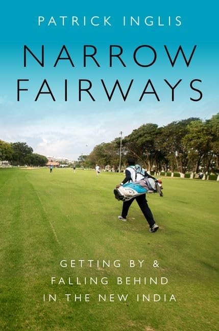Narrow Fairways: Getting By & Falling Behind in the New India (Global and Comparative Ethnography)