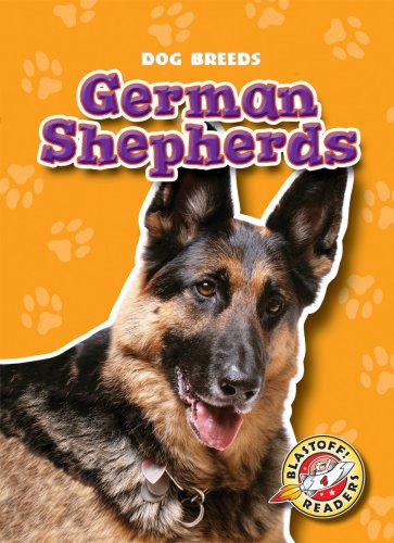 German Shepherds (Blastoff! Readers: Dog Breeds) (Blastoff Readers. Level 4)