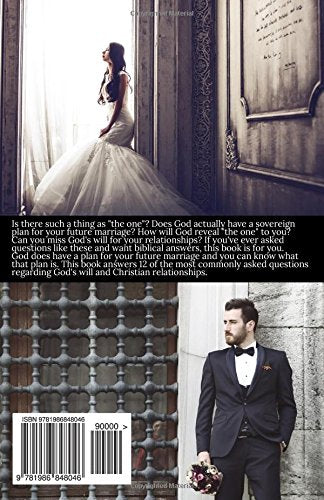 The One: How to Know and Trust Gods Sovereign Plan for Your Future Marriage