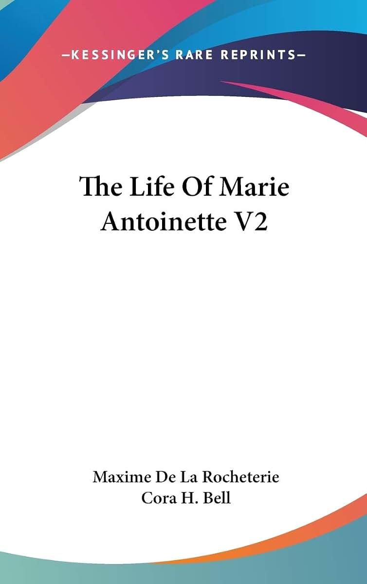 The Life Of Marie Antoinette V2