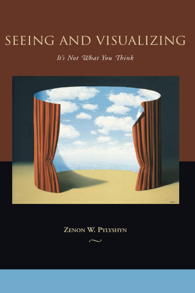 Seeing and Visualizing: It's Not What You Think (Life and Mind: Philosophical Issues in Biology and Psychology)