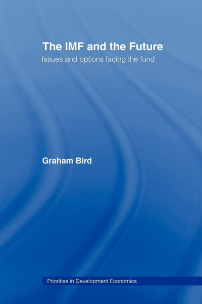 The IMF and the Future (Priorities for Development Economics)