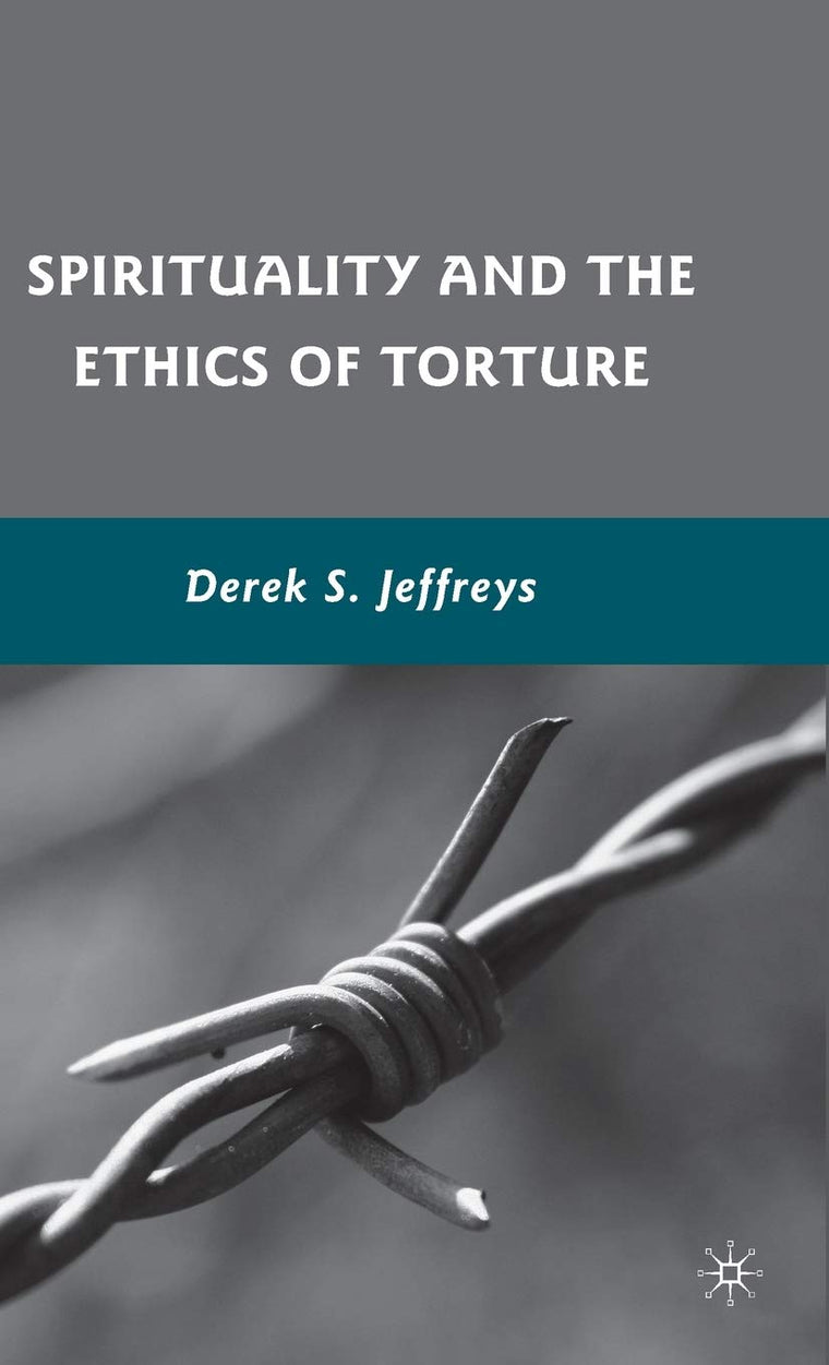 Spirituality and the Ethics of Torture