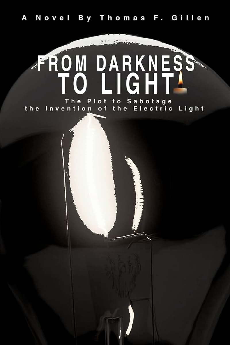 From Darkness To Light: The Plot to Sabotage the Invention of the Electric Light