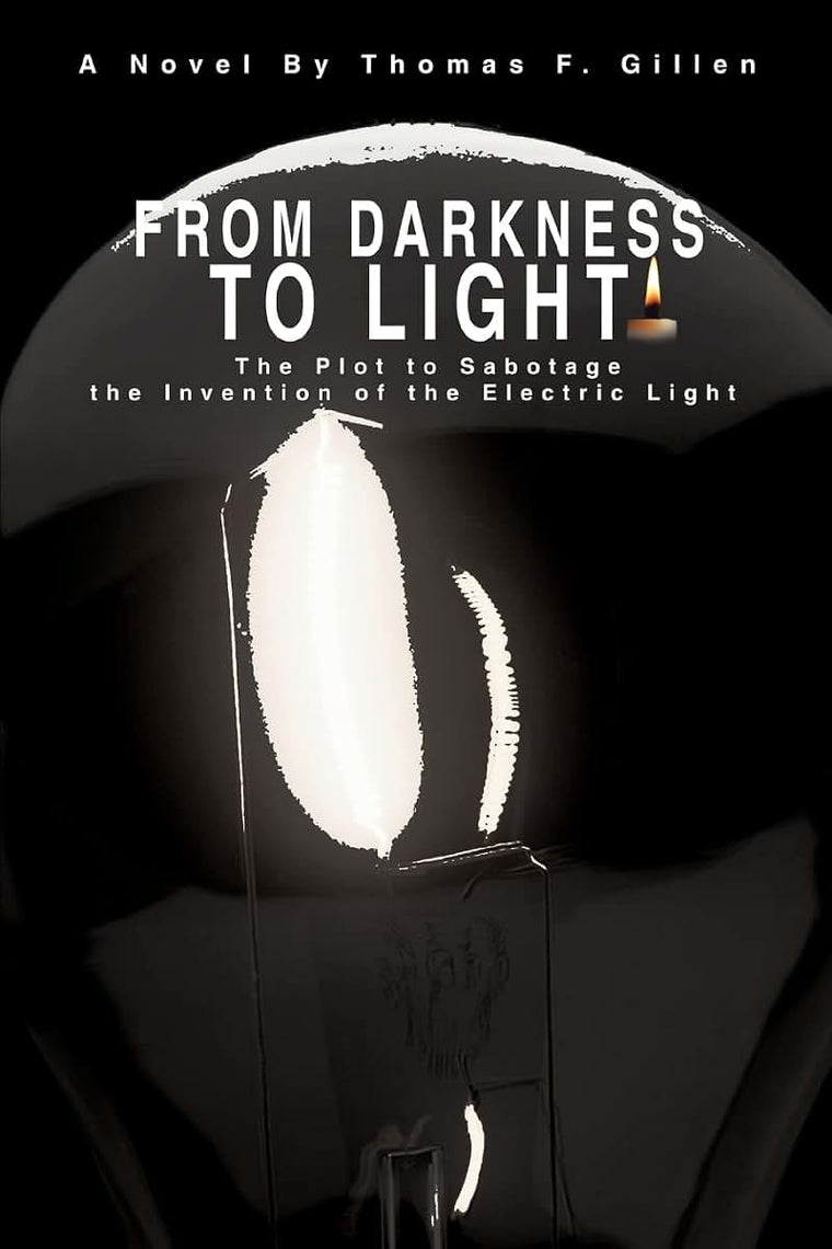 From Darkness To Light: The Plot to Sabotage the Invention of the Electric Light