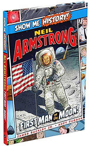 Neil Armstrong: First Man on the Moon! (Show Me History!)
