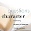 Questions of Character: Illuminating the Heart of Leadership Through Literature