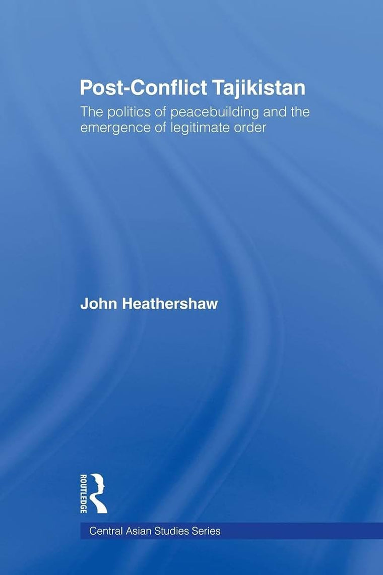 Post-Conflict Tajikistan (Central Asian Studies)