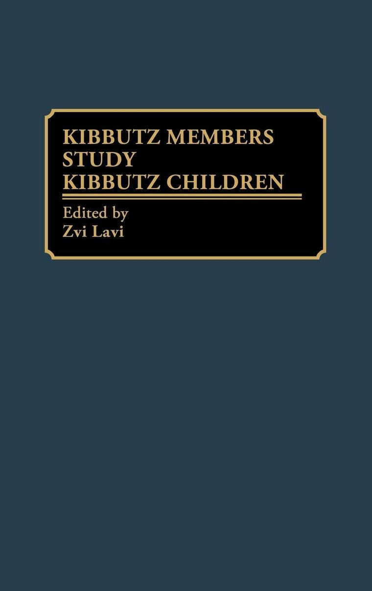 Kibbutz Members Study Kibbutz Children: (The Kibbutz Study Series)