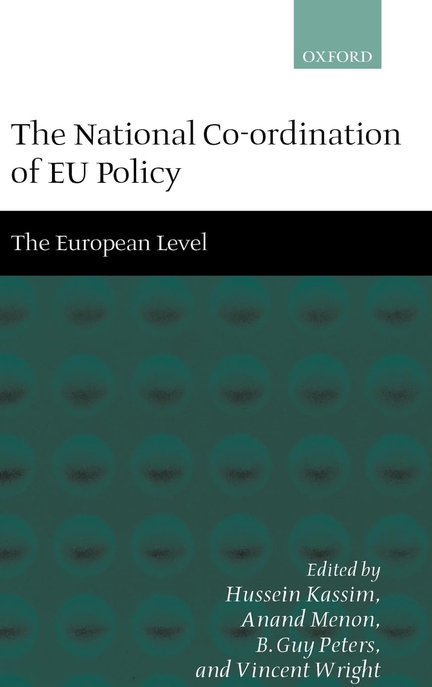 The National Co-ordination of EU Policy: Volume 2: The European Level