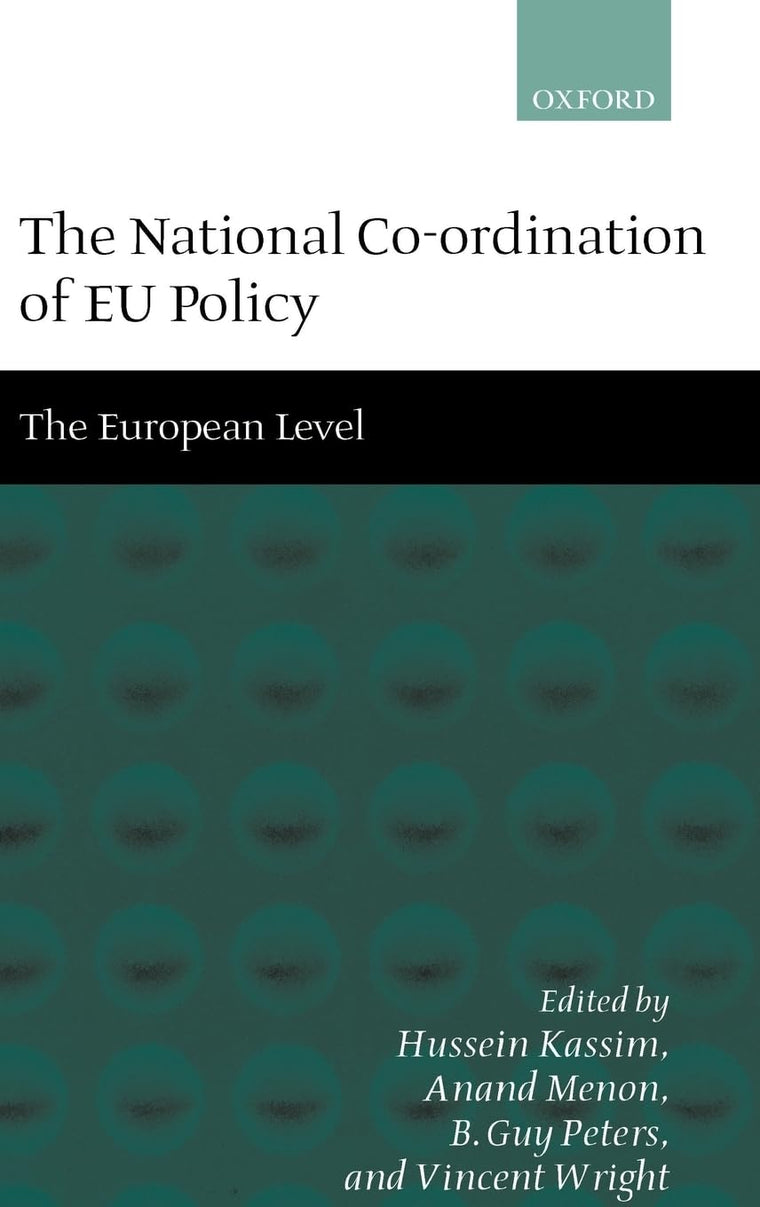 The National Co-ordination of EU Policy: Volume 2: The European Level