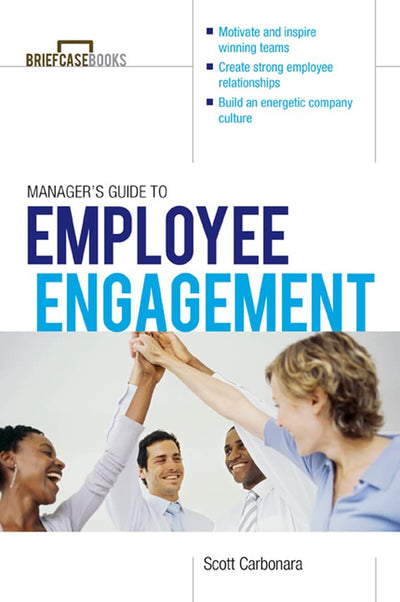 Manager's Guide to Employee Engagement (Briefcase Books)