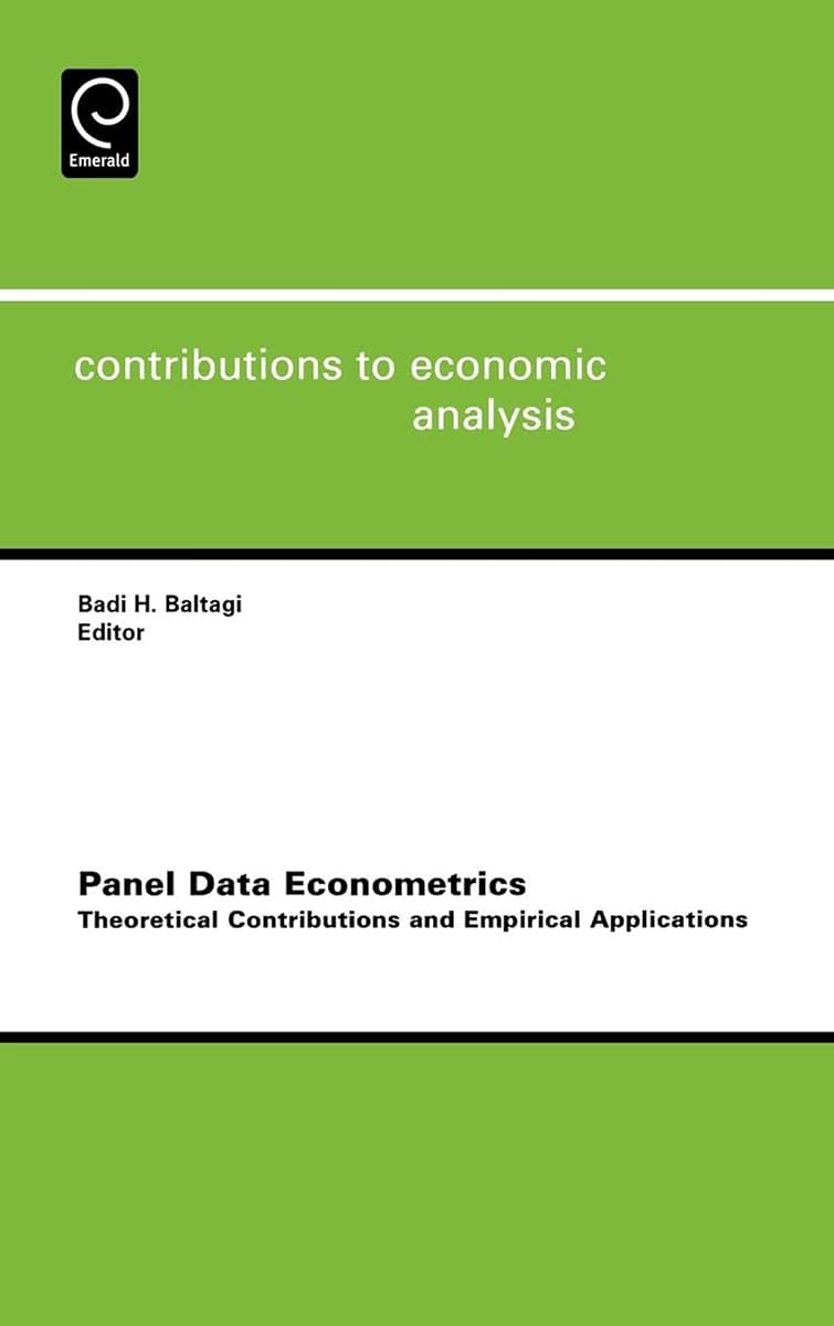 Panel Data Econometrics: Theoretical Contributions and Empirical Applications (Contributions to Economic Analysis, 274)