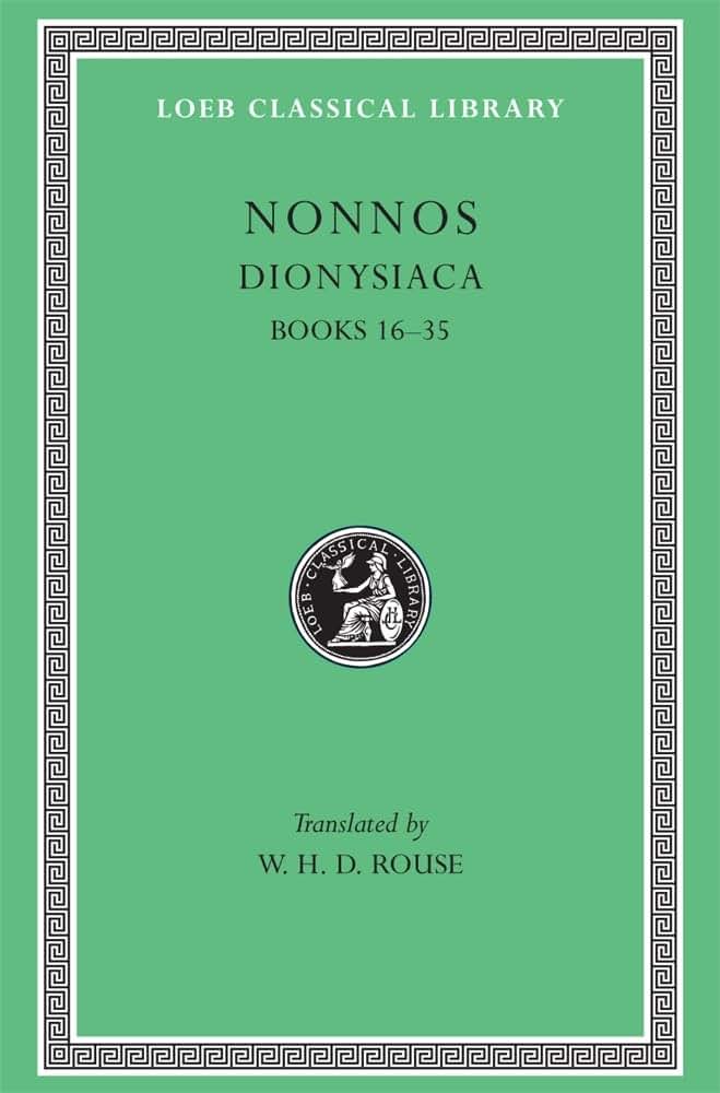 Nonnos: Dionysiaca, Volume II, Books 16-35 (Loeb Classical Library No. 354)
