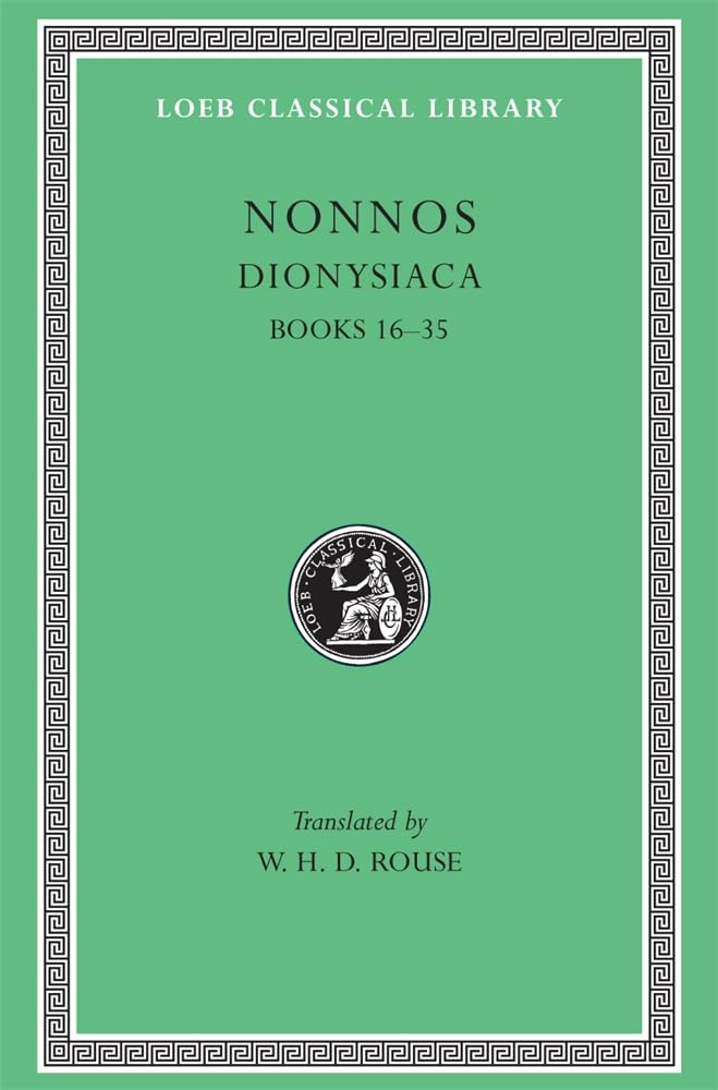 Nonnos: Dionysiaca, Volume II, Books 16-35 (Loeb Classical Library No. 354)