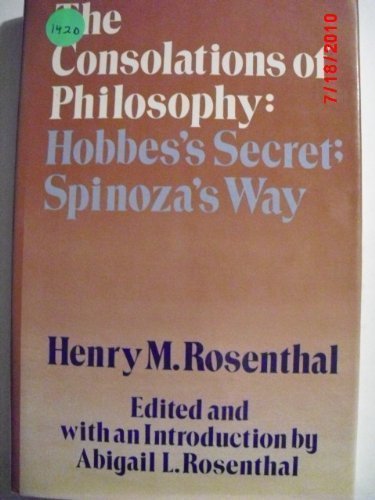 The Consolations of Philosophy: Hobbes's Secret, Spinoza's Way