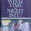 What time of night is it? by Stolz, Mary