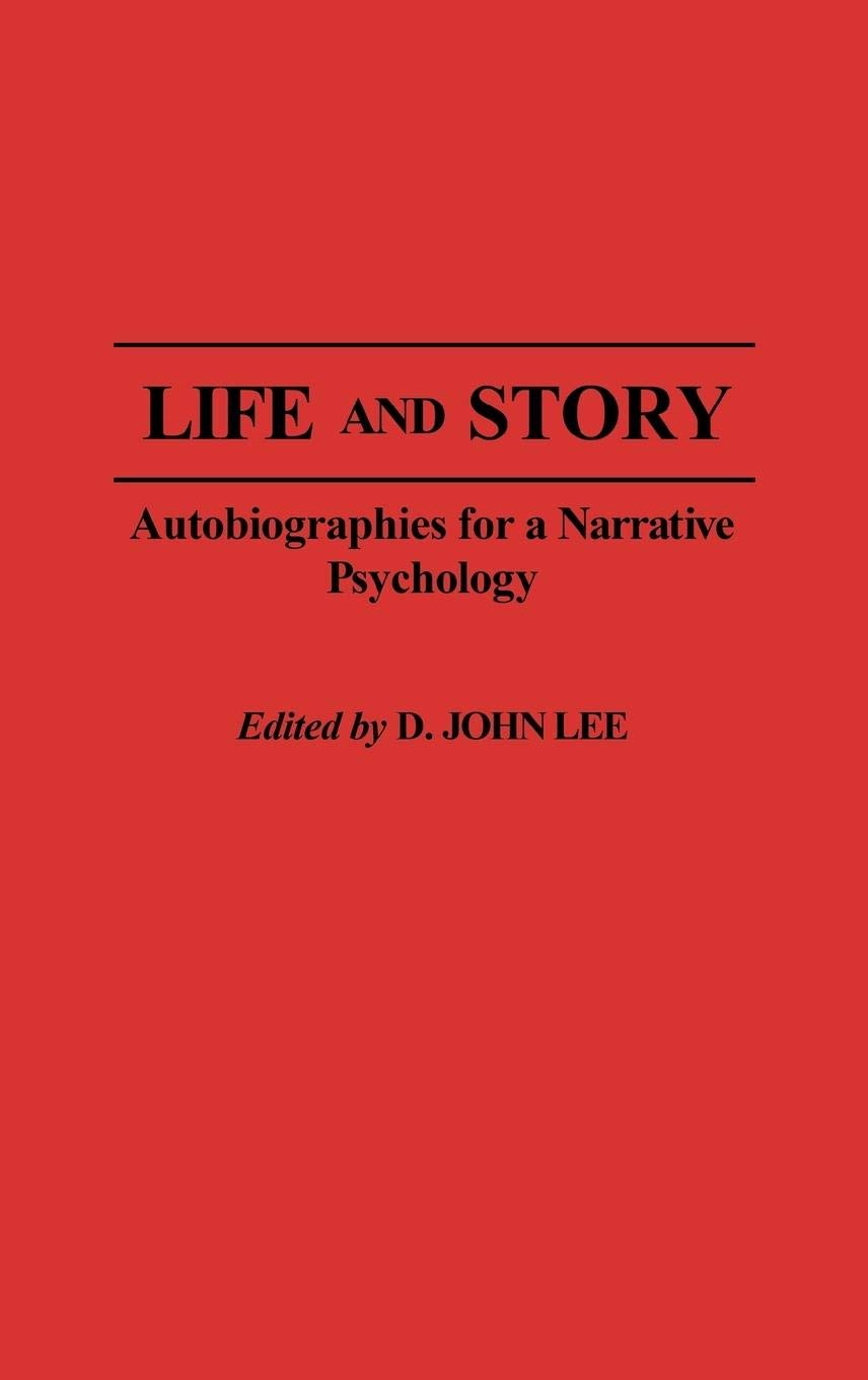 Life and Story: Autobiographies for a Narrative Psychology