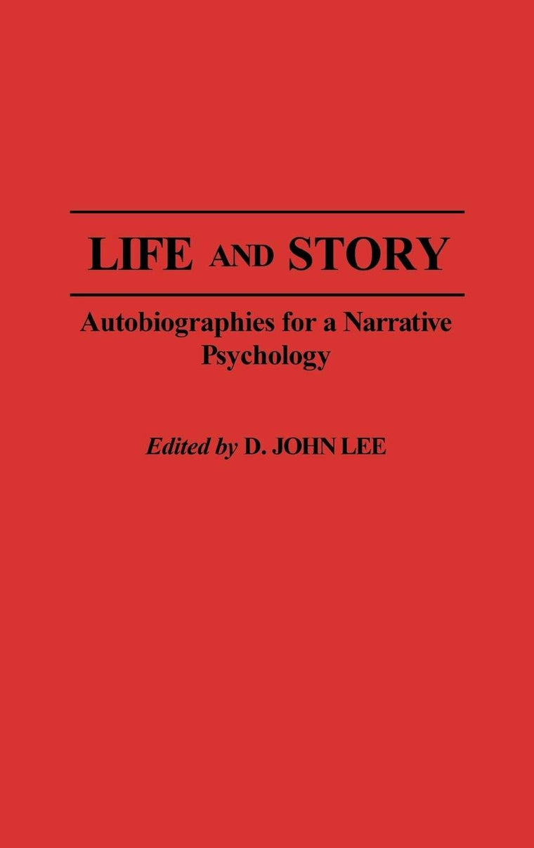 Life and Story: Autobiographies for a Narrative Psychology