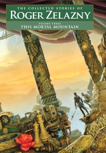 This Mortal Mountain - Volume 3: The Collected Stories of Roger Zelazny