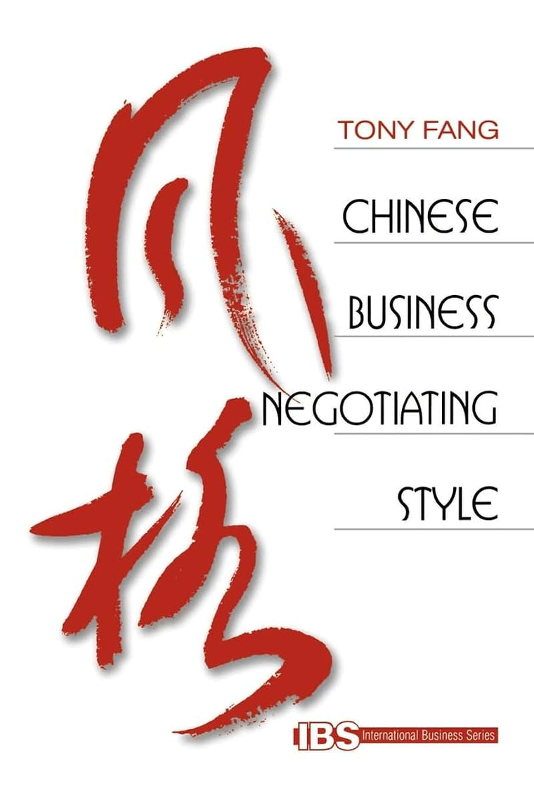 Chinese Business Negotiating Style (International Business series)