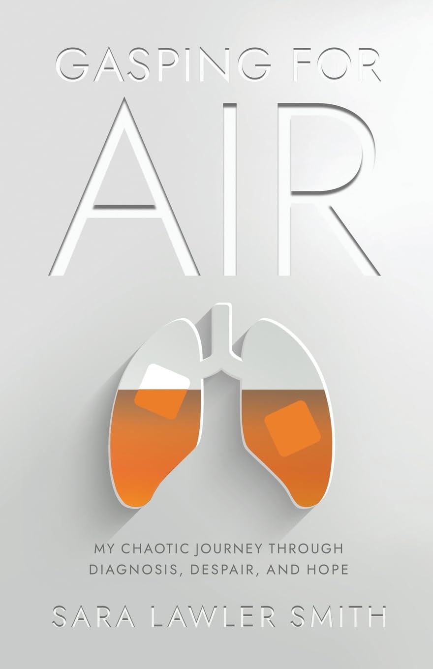 Gasping For Air: My Chaotic Journey Through Diagnosis, Despair, and Hope