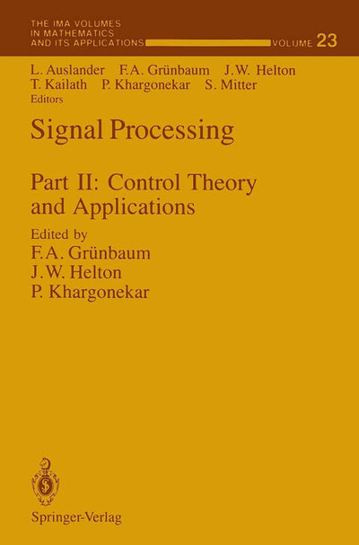Signal Processing: Part II: Control Theory and Applications (The IMA Volumes in Mathematics and its Applications, 23)