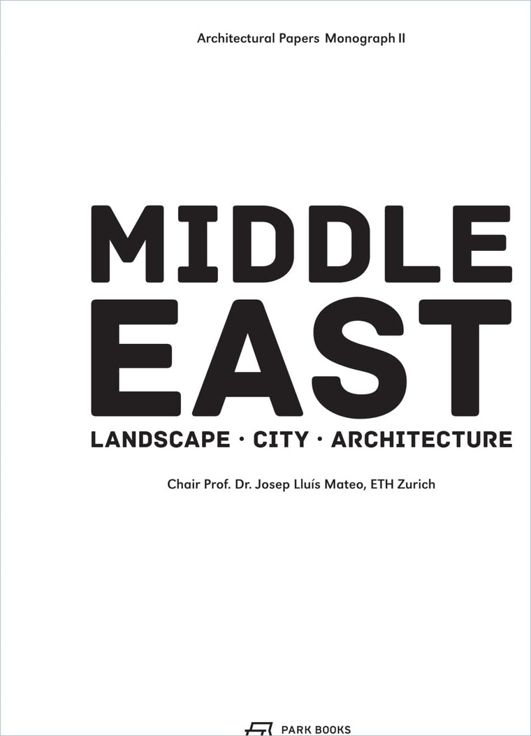 Middle East: Landscape, City, Architecture (Volume 2) (Architectural Papers)
