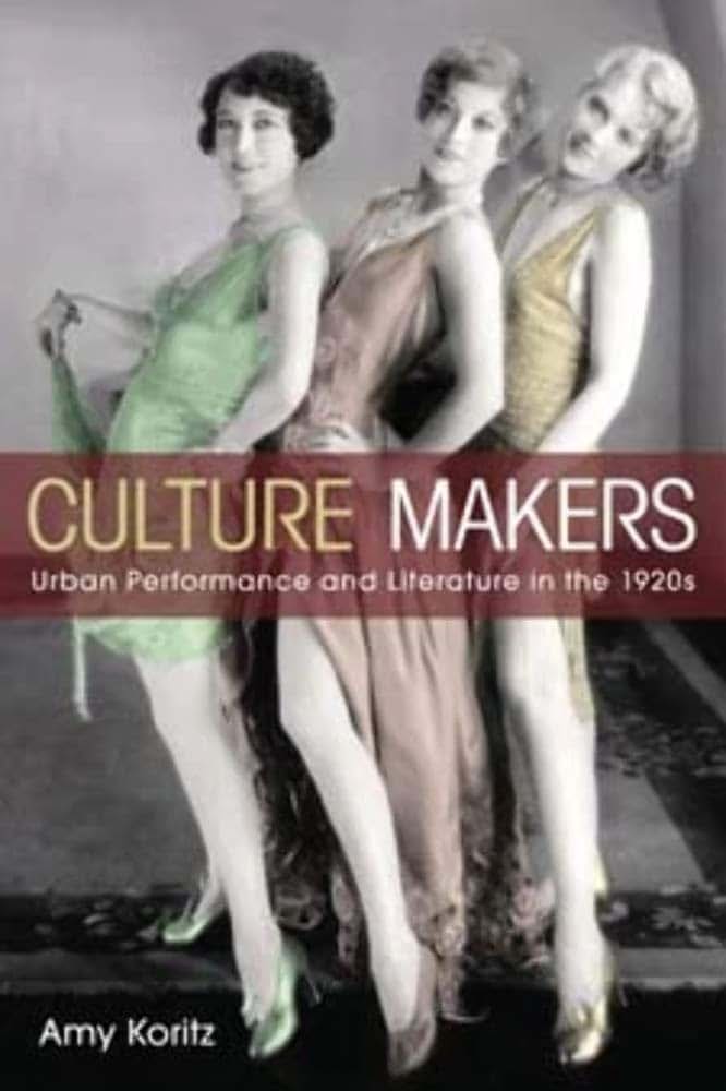 Culture Makers: Urban Performance and Literature in the 1920s