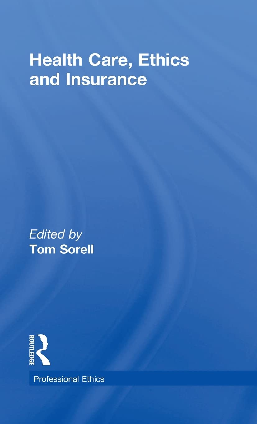 Health Care, Ethics and Insurance (Professional Ethics)