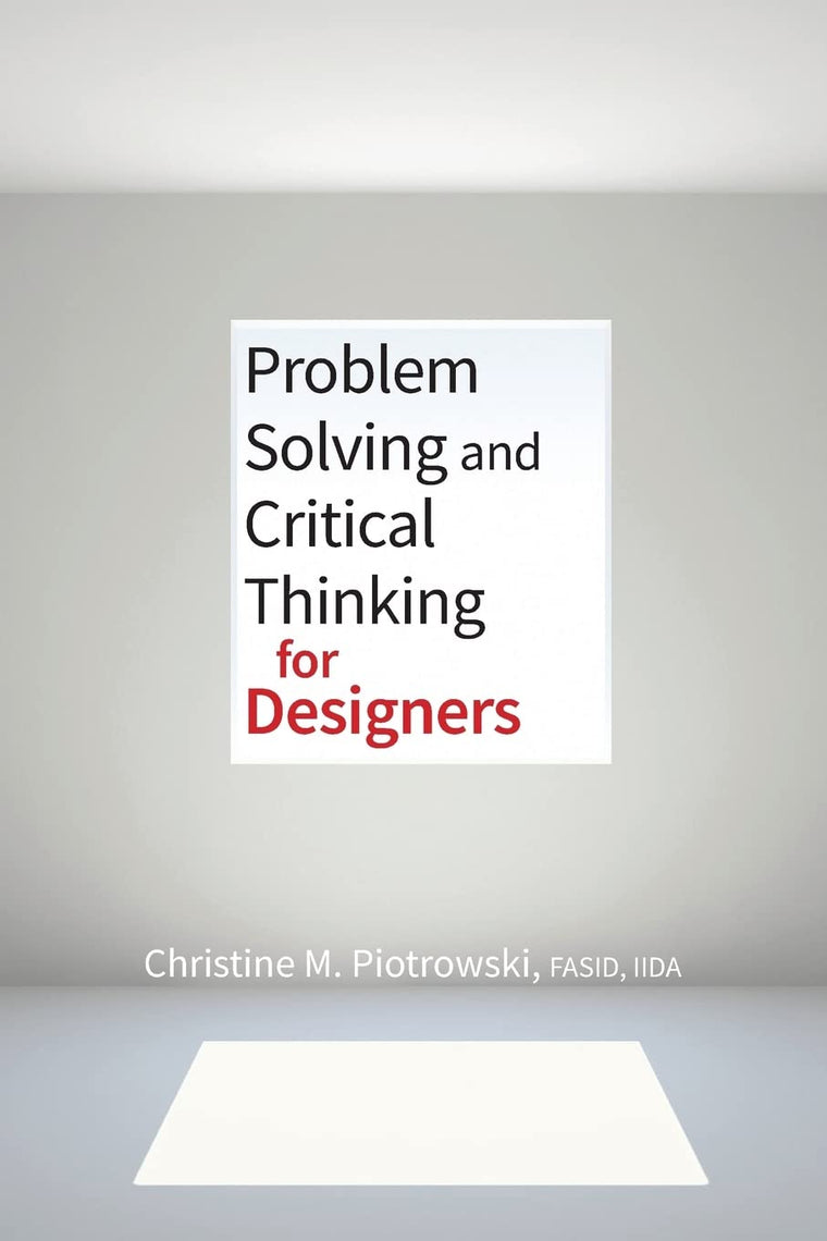 Problem Solving and Critical Thinking for Designers by Piotr