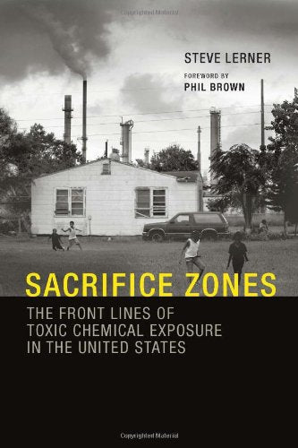 Sacrifice Zones: The Front Lines of Toxic Chemical Exposure in the United States