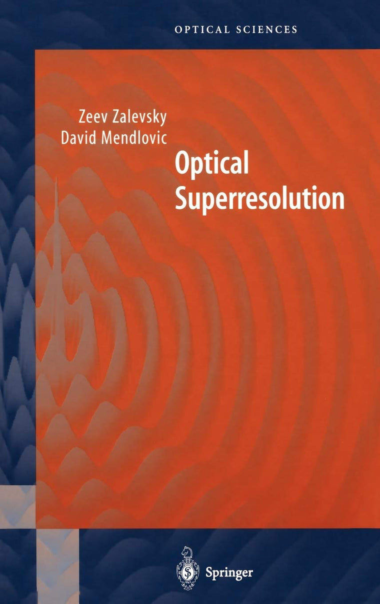 Optical Superresolution (Springer Series in Optical Sciences, 91)