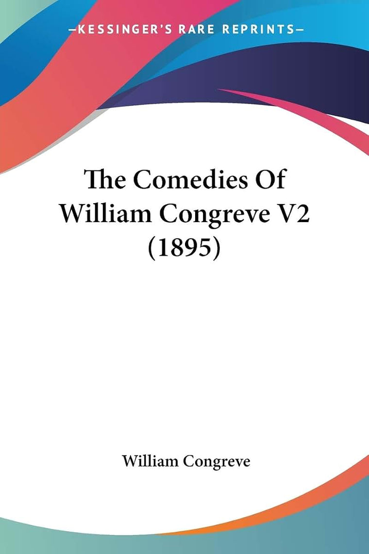 The Comedies Of William Congreve V2 (1895)