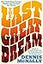 The Last Great Dream: How Bohemians Became Hippies and Created the Sixties