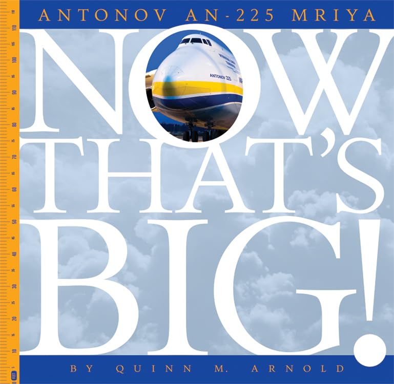 Antonov An-225 Mriya (Now That's Big)