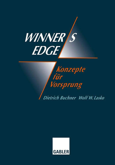 Winners Edge - Konzepte fr Vorsprung: Ganzheitliche Vernderungen, Netzwerk, Synergie, Empowerment, Coaching (German Edition)