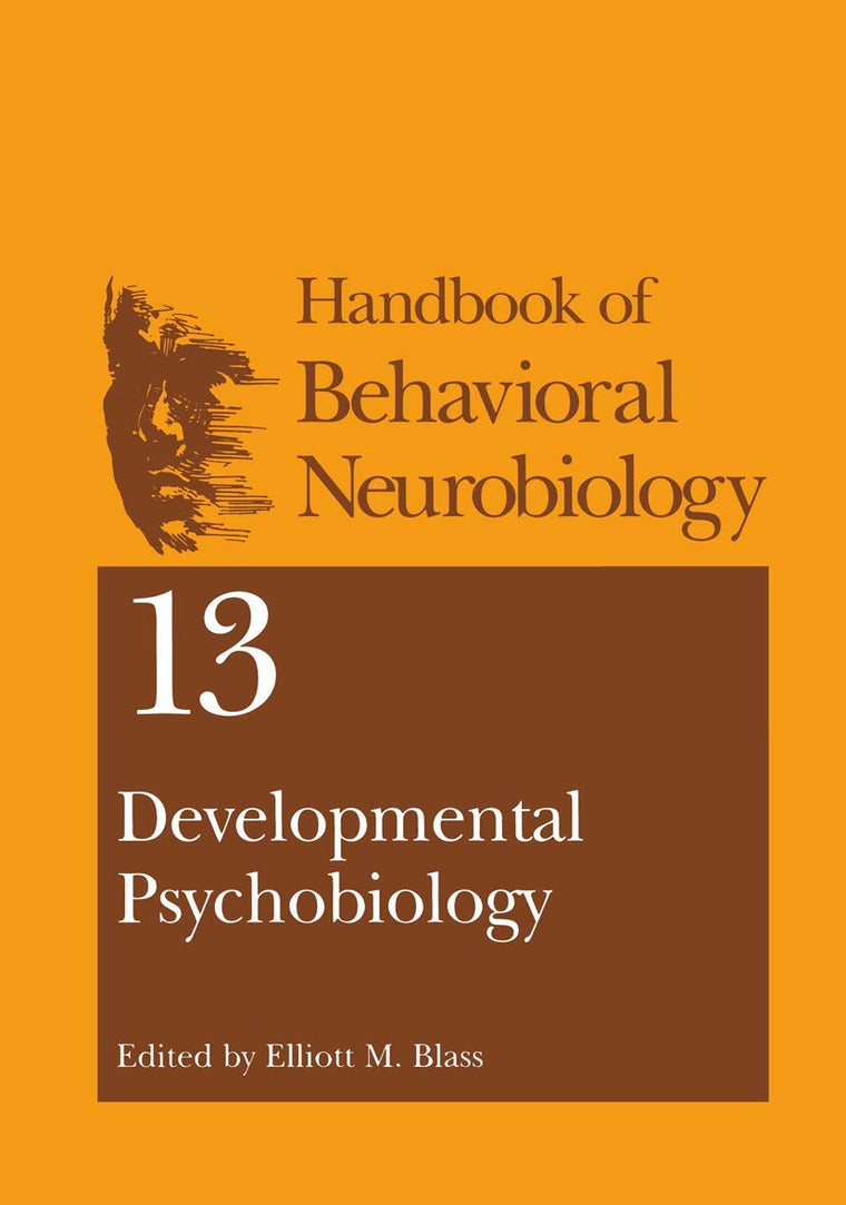 Developmental Psychobiology (Handbooks of Behavioral Neurobiology, 13)