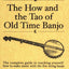 The How and the Tao of Old Time Banjo