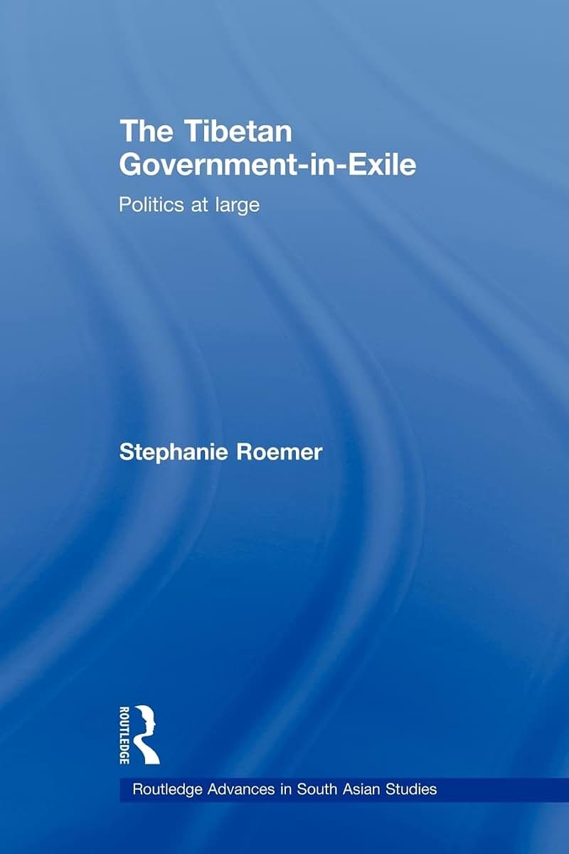 The Tibetan Government-in-Exile (Routledge Advances in South Asian Studies)