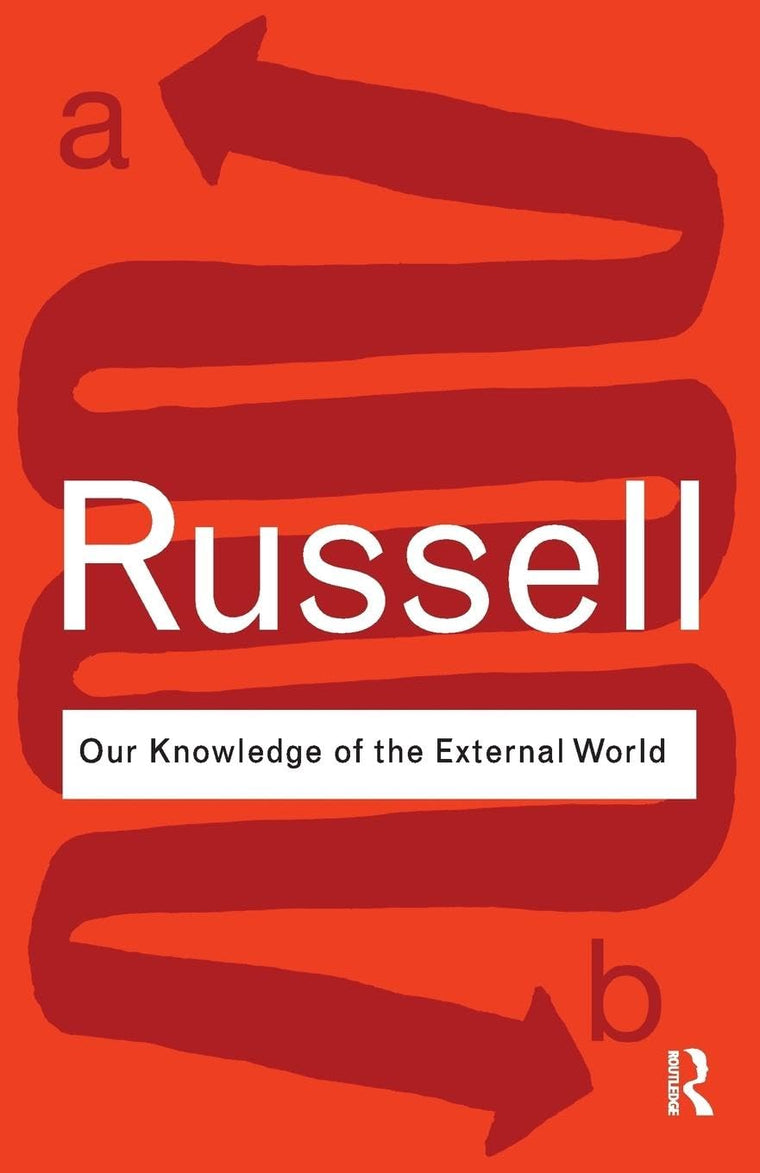 Our Knowledge of the External World (Routledge Classics)