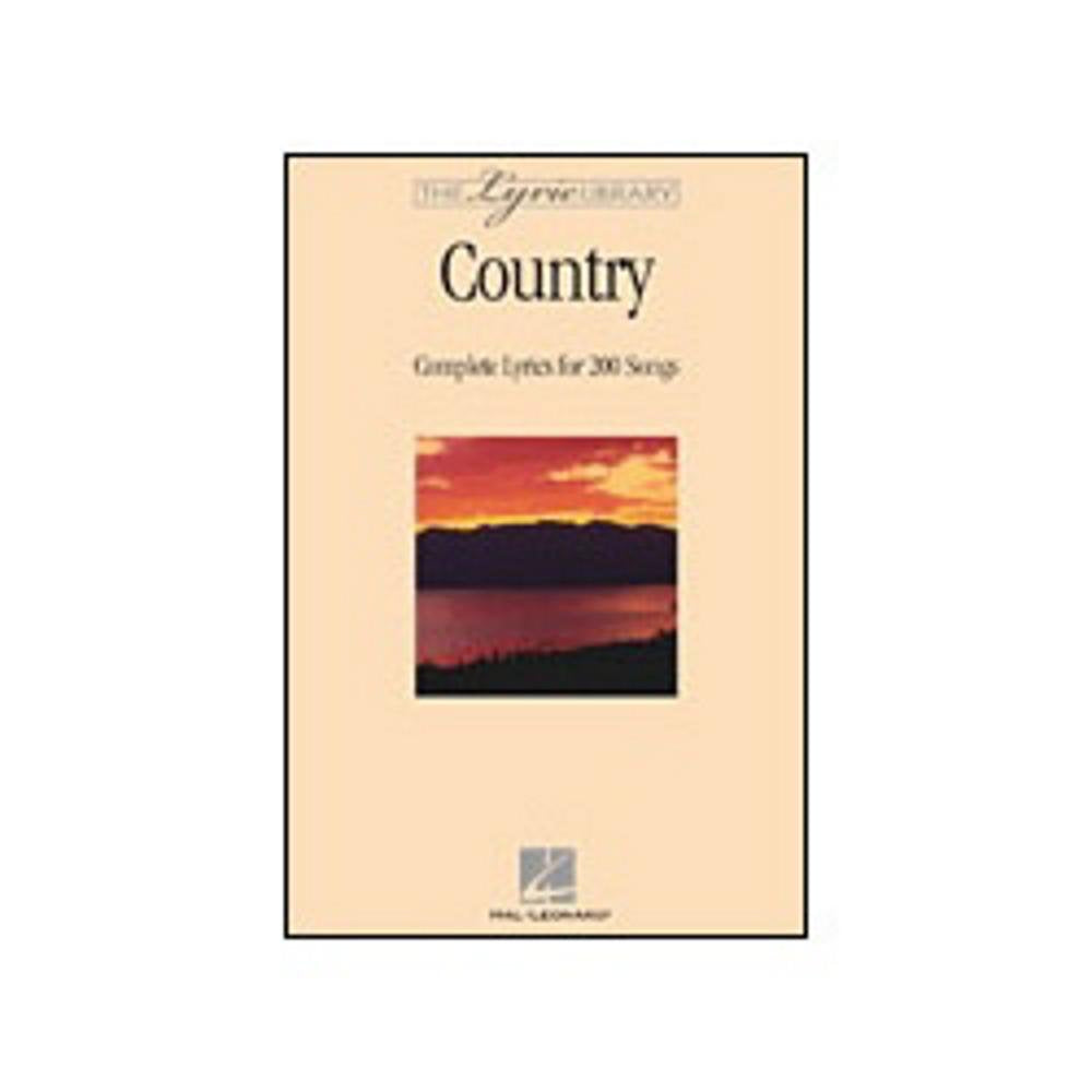 The Lyric Library: Country: Complete Lyrics for 200 Songs by