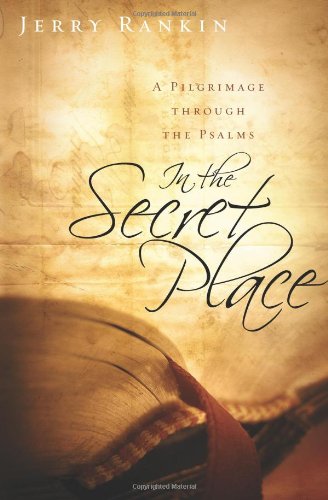 In the Secret Place: A Pilgrimage through the Psalms