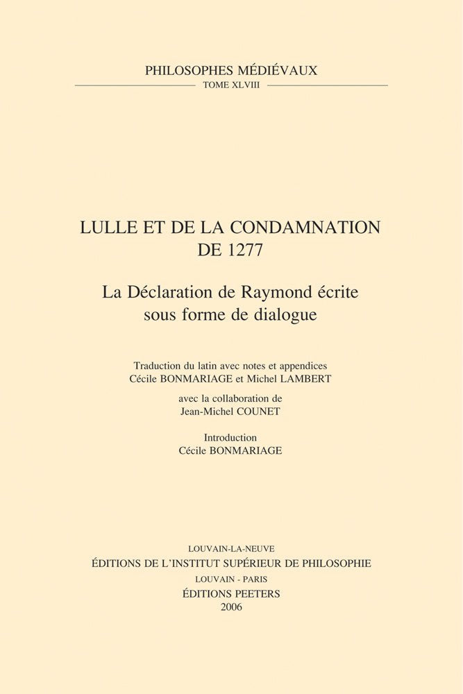 Lulle Et La Condamnation de 1277: La Declaration de Raymond Ecrite Sous Forme de Dialogue (Philosophes Medievaux) (French Edition)