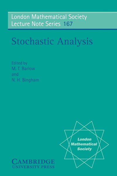Stochastic Analysis: Proceedings of the Durham Symposium on Stochastic Analysis, 1990 (London Mathematical Society Lecture Note Series, Series Number 167)