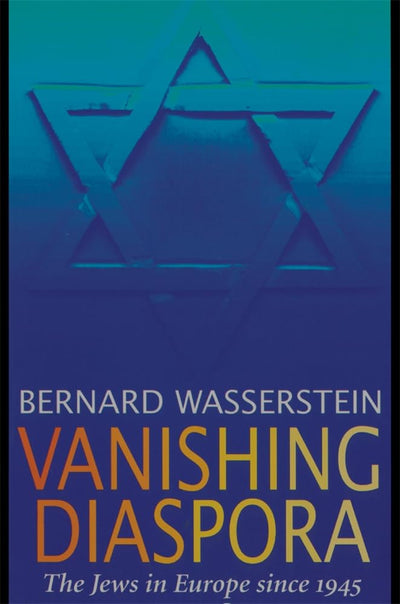 Vanishing Diaspora: The Jews in Europe Since 1945