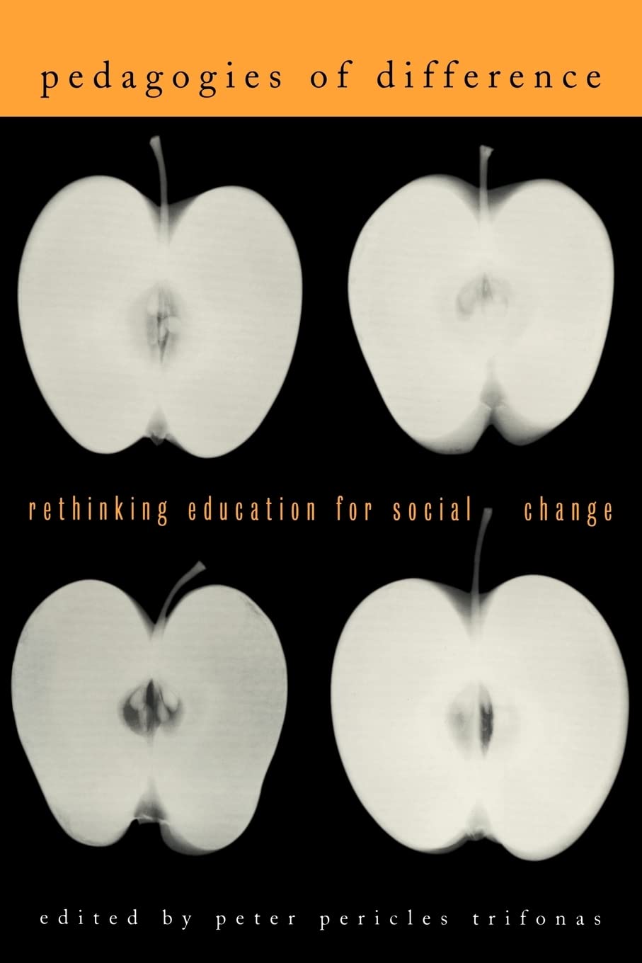 Pedagogies of Difference: Rethinking Education for Social Change