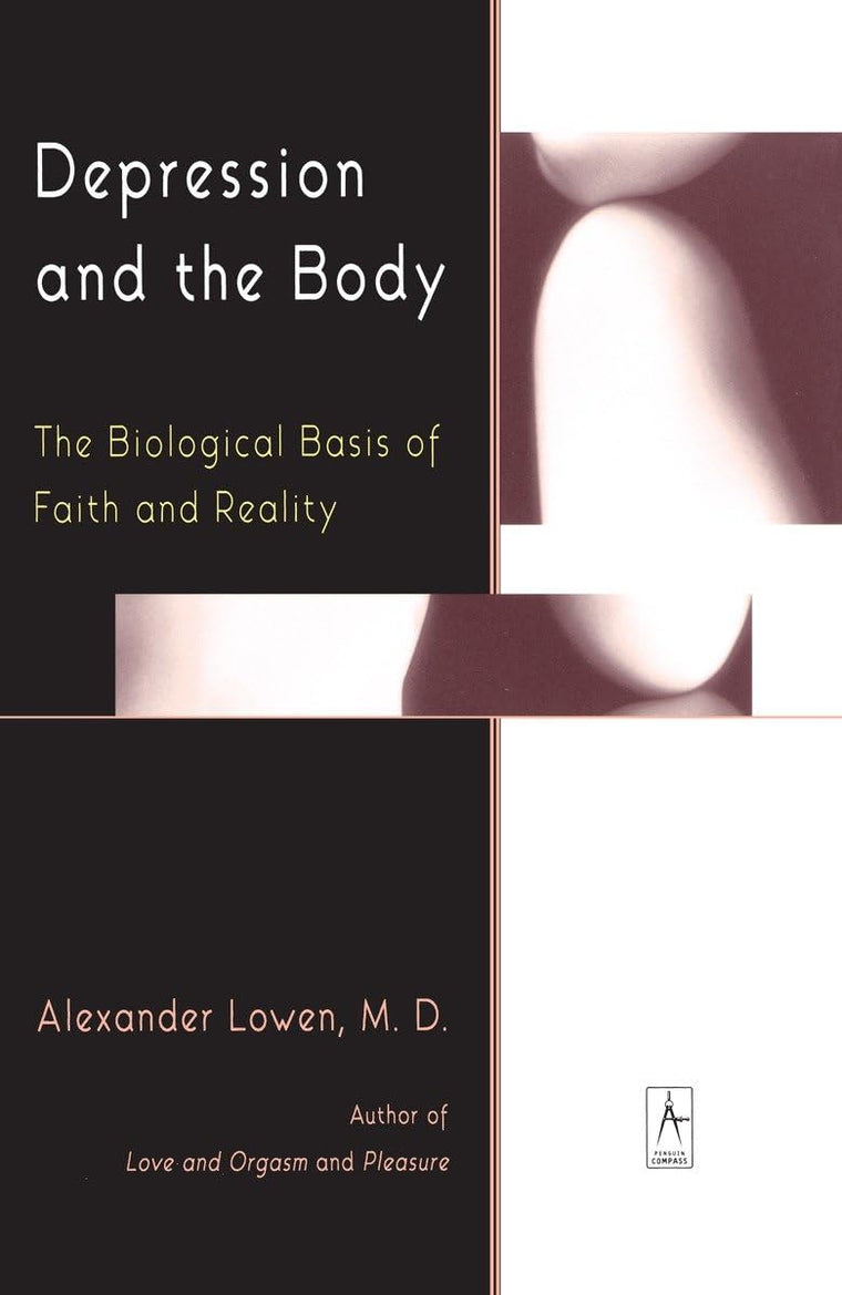 Depression and the Body: The Biological Basis of Faith and R
